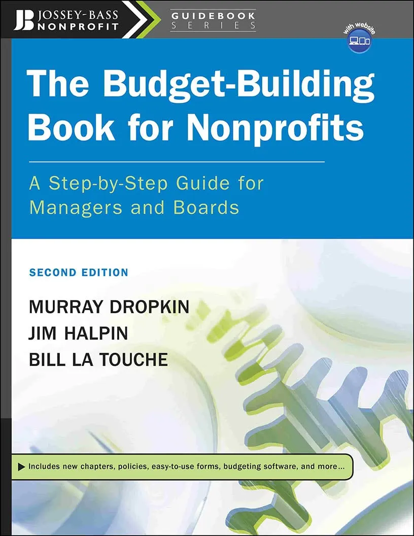 The Budget Building Book For Nonprofits A Step By Step Guide For Managers And Boards